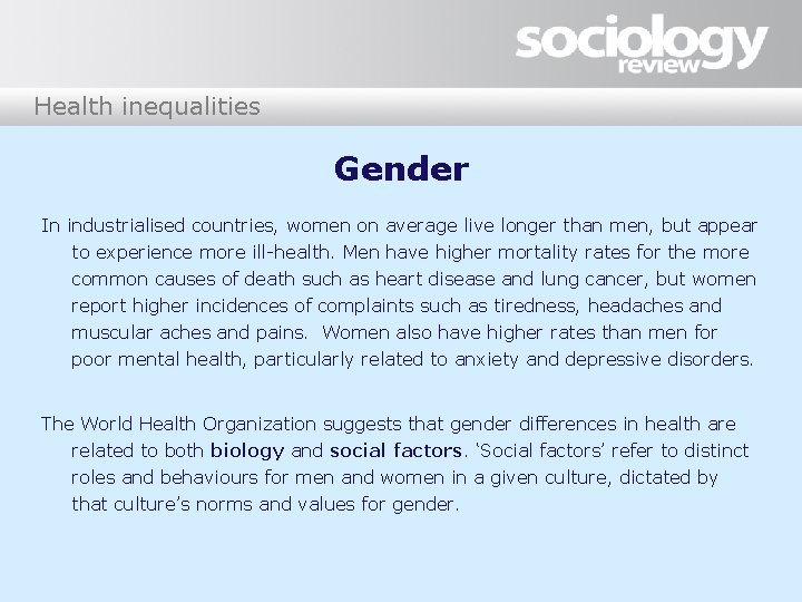 Health inequalities Gender In industrialised countries, women on average live longer than men, but Health inequalities Gender In industrialised countries, women on average live longer than men, but