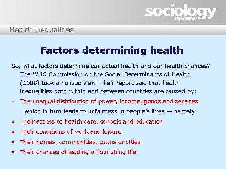 Health inequalities Factors determining health So, what factors determine our actual health and our