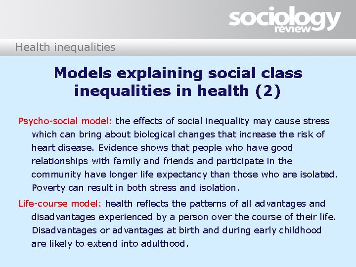 Health inequalities Models explaining social class inequalities in health (2) Psycho-social model: the effects