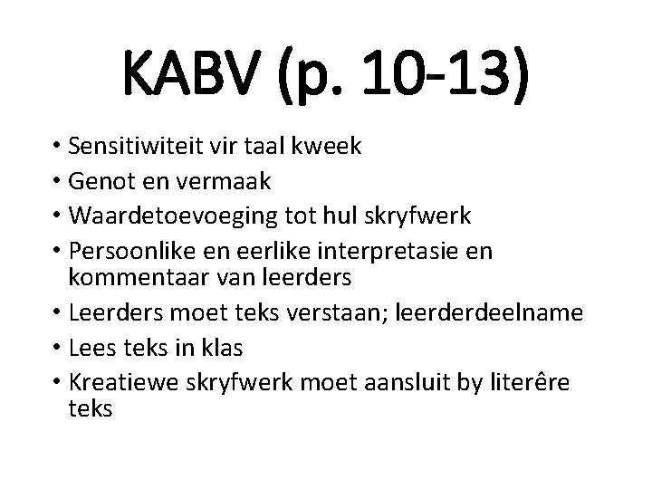KABV (p. 10 -13) • Sensitiwiteit vir taal kweek • Genot en vermaak • KABV (p. 10 -13) • Sensitiwiteit vir taal kweek • Genot en vermaak •