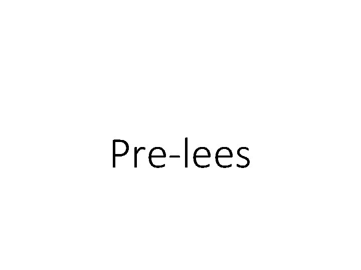 Pre-lees Pre-lees