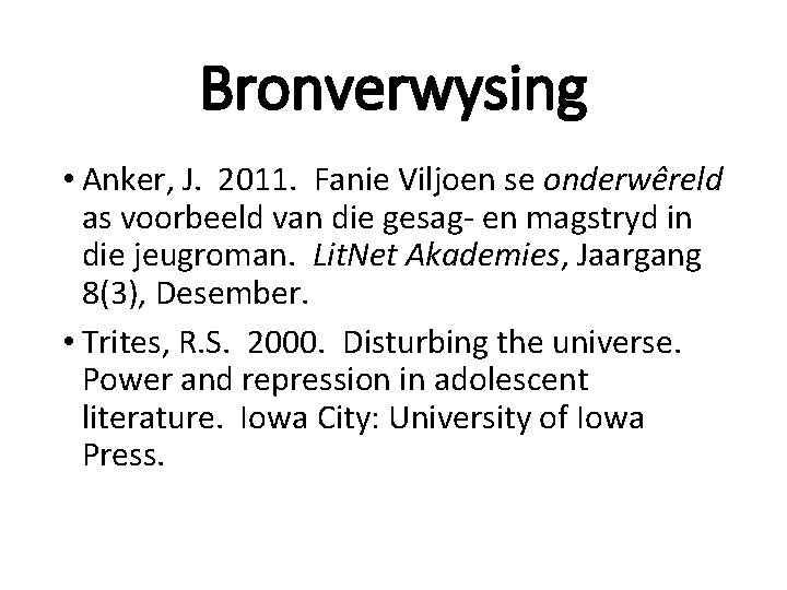 Bronverwysing • Anker, J. 2011. Fanie Viljoen se onderwêreld as voorbeeld van die gesag- Bronverwysing • Anker, J. 2011. Fanie Viljoen se onderwêreld as voorbeeld van die gesag-