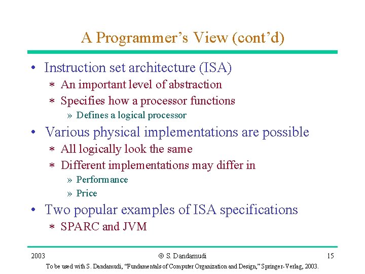 A Programmer’s View (cont’d) • Instruction set architecture (ISA) * An important level of A Programmer’s View (cont’d) • Instruction set architecture (ISA) * An important level of
