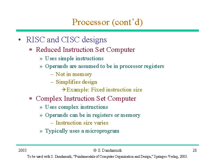 Processor (cont’d) • RISC and CISC designs * Reduced Instruction Set Computer » Uses Processor (cont’d) • RISC and CISC designs * Reduced Instruction Set Computer » Uses