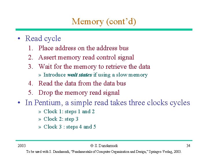 Memory (cont’d) • Read cycle 1. Place address on the address bus 2. Assert Memory (cont’d) • Read cycle 1. Place address on the address bus 2. Assert