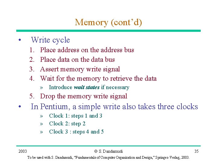 Memory (cont’d) • Write cycle 1. 2. 3. 4. Place address on the address Memory (cont’d) • Write cycle 1. 2. 3. 4. Place address on the address