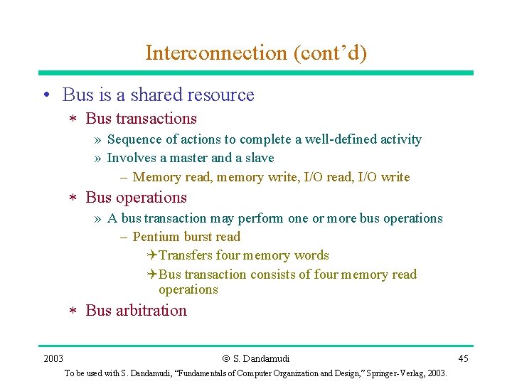 Interconnection (cont’d) • Bus is a shared resource * Bus transactions » Sequence of Interconnection (cont’d) • Bus is a shared resource * Bus transactions » Sequence of