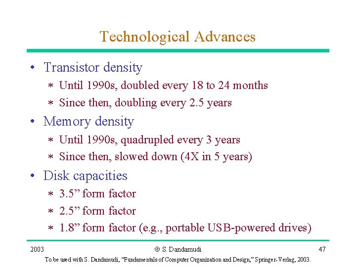 Technological Advances • Transistor density * Until 1990 s, doubled every 18 to 24 Technological Advances • Transistor density * Until 1990 s, doubled every 18 to 24