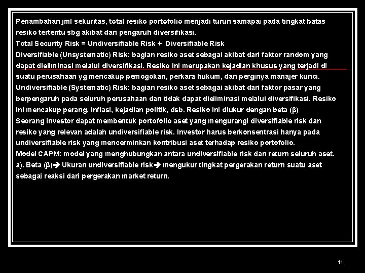 Penambahan jml sekuritas, total resiko portofolio menjadi turun samapai pada tingkat batas resiko tertentu