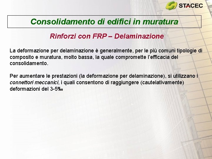 Consolidamento di edifici in muratura Rinforzi con FRP – Delaminazione La deformazione per delaminazione Consolidamento di edifici in muratura Rinforzi con FRP – Delaminazione La deformazione per delaminazione