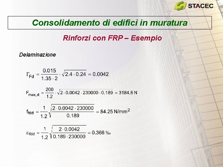 Consolidamento di edifici in muratura Rinforzi con FRP – Esempio Delaminazione Consolidamento di edifici in muratura Rinforzi con FRP – Esempio Delaminazione
