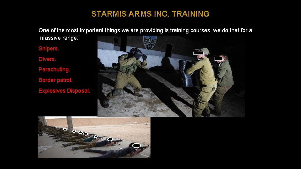 STARMIS ARMS INC. TRAINING One of the most important things we are providing is