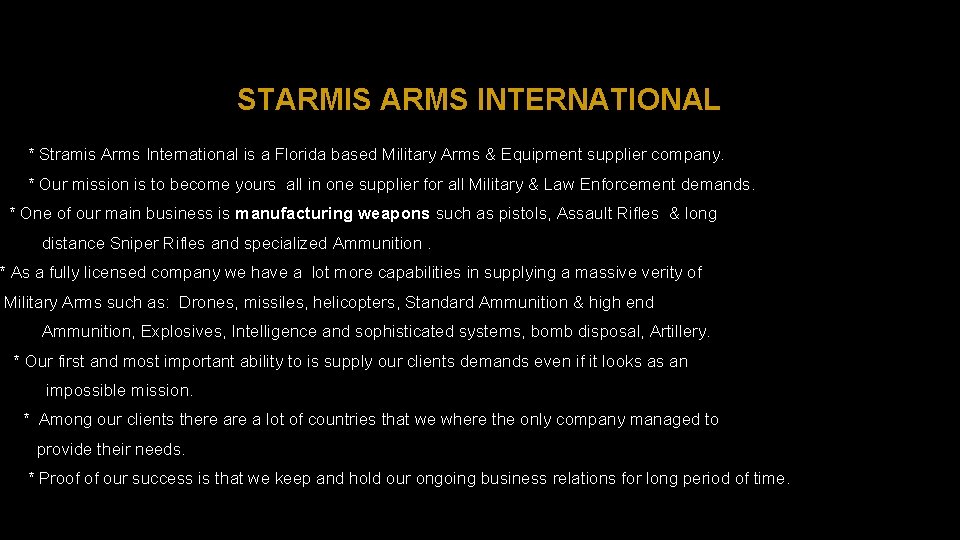 STARMIS ARMS INTERNATIONAL * Stramis Arms International is a Florida based Military Arms &