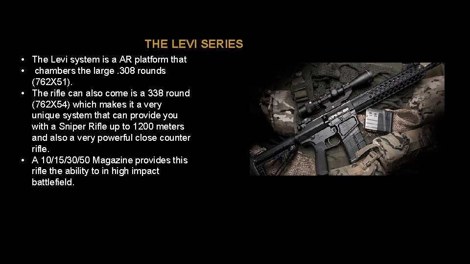 THE LEVI SERIES • The Levi system is a AR platform that • chambers