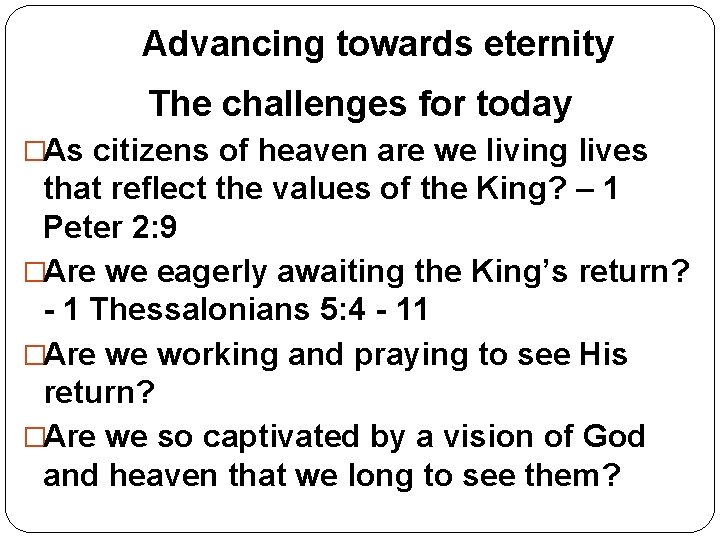 Advancing towards eternity The challenges for today �As citizens of heaven are we living