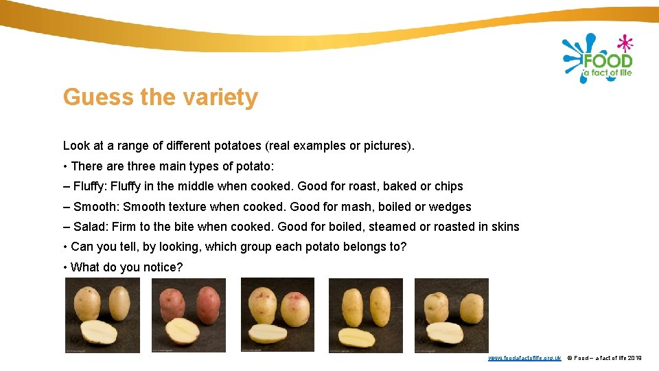 Guess the variety Look at a range of different potatoes (real examples or pictures).