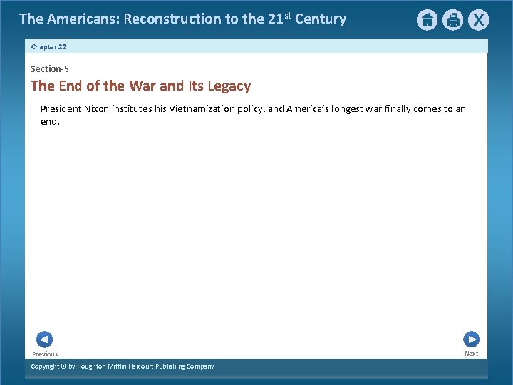 The Americans: Reconstruction to the 21 st Century Chapter 22 Section-5 The End of