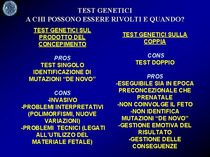 TEST GENETICI A CHI POSSONO ESSERE RIVOLTI E QUANDO? TEST GENETICI SUL PRODOTTO DEL