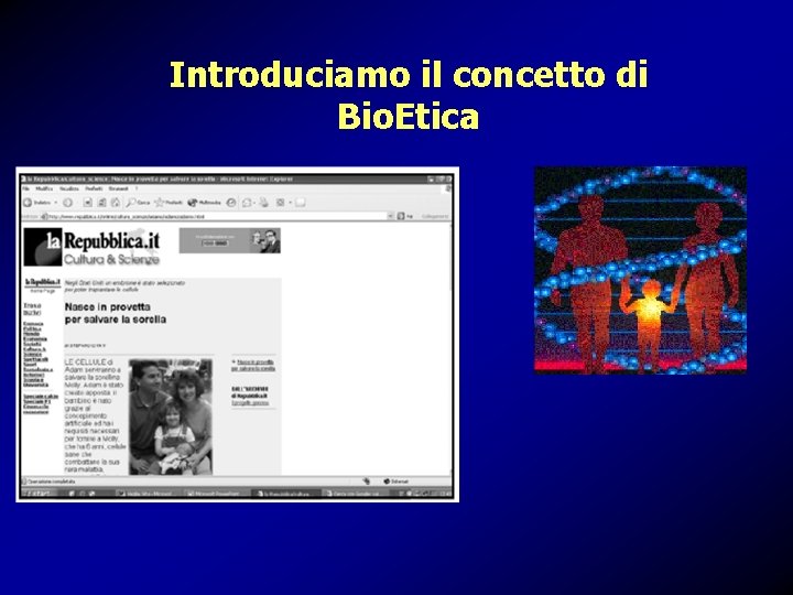 Introduciamo il concetto di Bio. Etica 