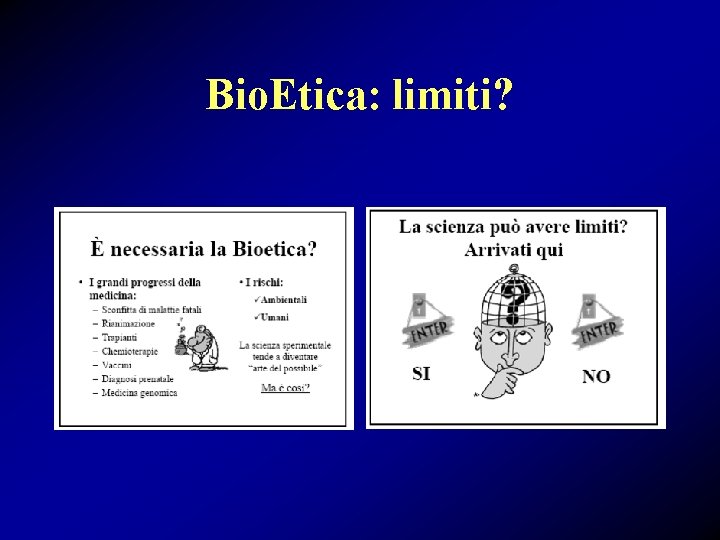 Bio. Etica: limiti? 