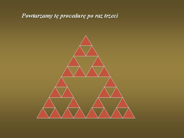 Powtarzamy tę procedurę po raz trzeci 