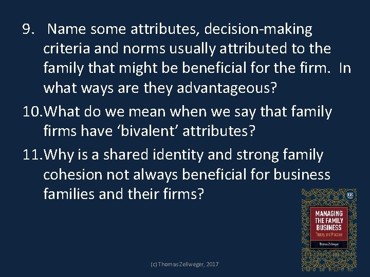 9. Name some attributes, decision-making criteria and norms usually attributed to the family that