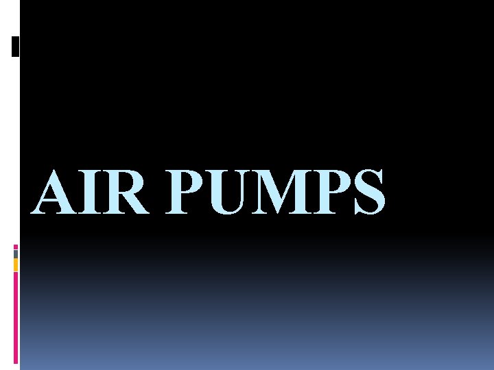 AIR PUMPS 