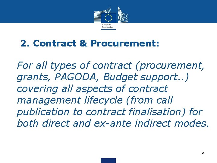 2. Contract & Procurement: For all types of contract (procurement, grants, PAGODA, Budget support.