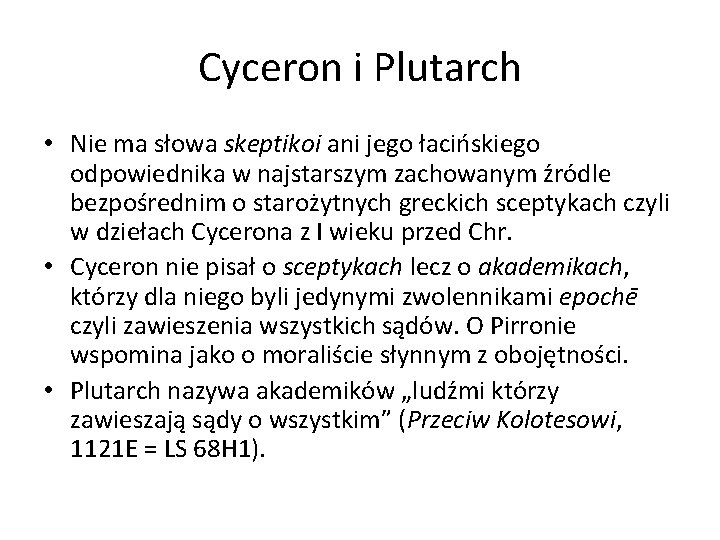 Cyceron i Plutarch • Nie ma słowa skeptikoi ani jego łacińskiego odpowiednika w najstarszym