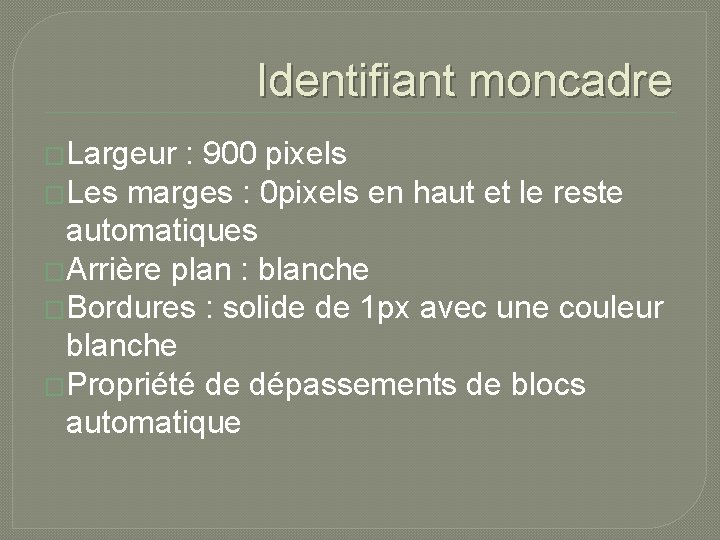 Identifiant moncadre �Largeur : 900 pixels �Les marges : 0 pixels en haut et Identifiant moncadre �Largeur : 900 pixels �Les marges : 0 pixels en haut et