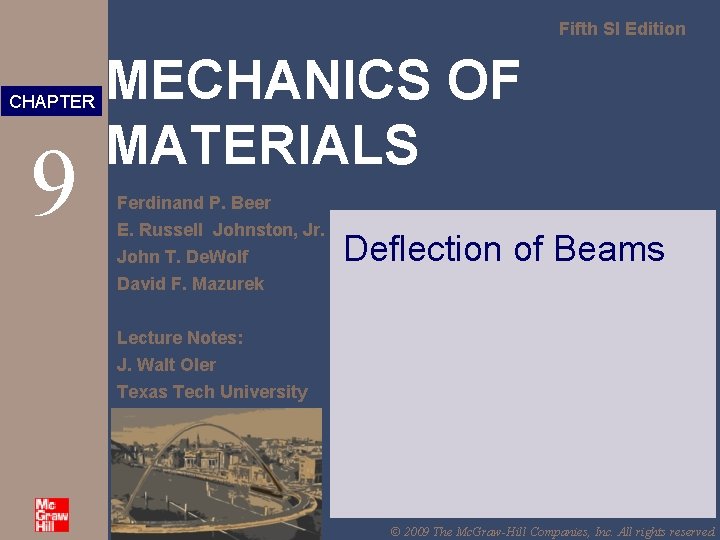 Fifth SI Edition CHAPTER 9 MECHANICS OF MATERIALS Ferdinand P. Beer E. Russell Johnston,