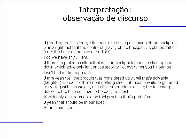 Interpretação: observação de discurso J (reading) pack is firmly attached to the bike positioning