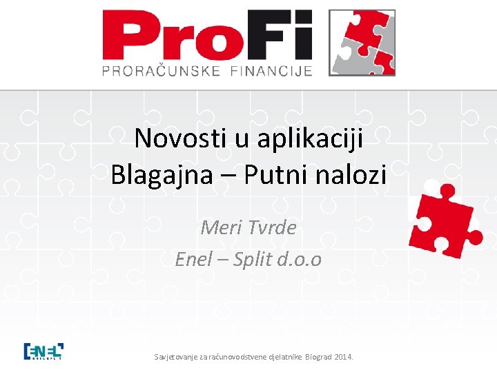 Novosti u aplikaciji Blagajna – Putni nalozi Meri Tvrde Enel – Split d. o.