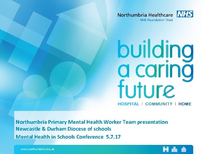 Northumbria Primary Mental Health Worker Team presentation Newcastle & Durham Diocese of schools Mental