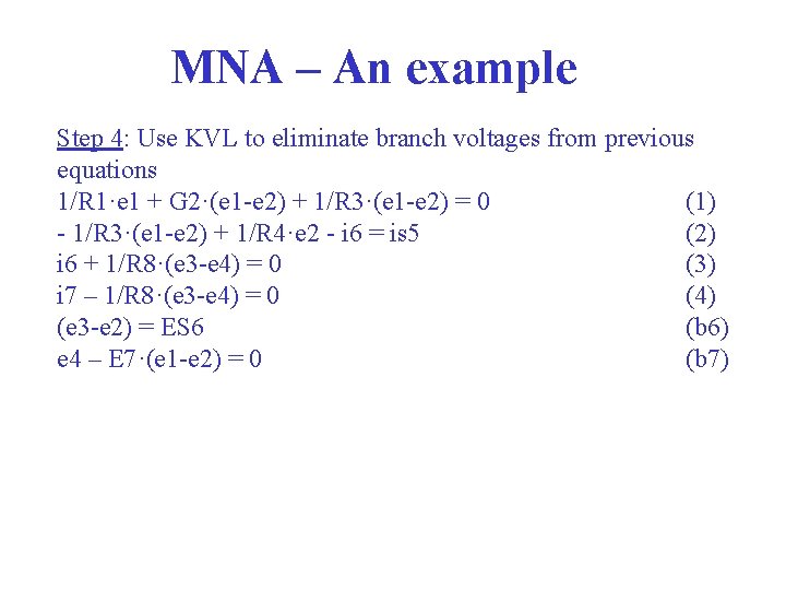 MNA – An example Step 4: Use KVL to eliminate branch voltages from previous