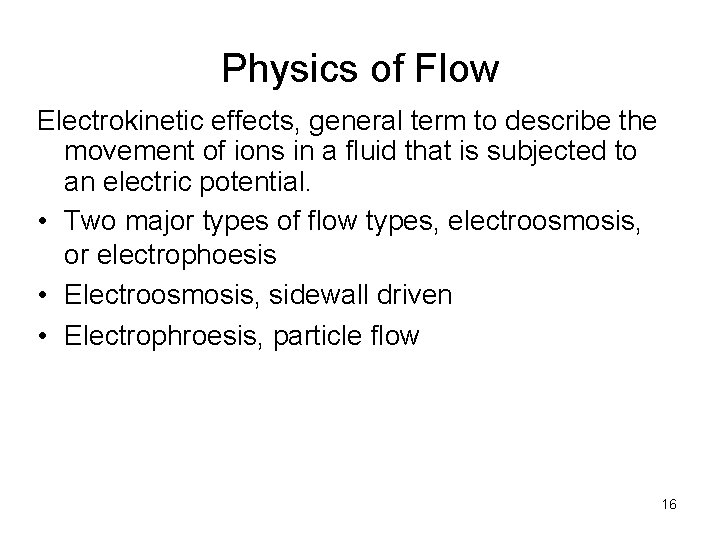Physics of Flow Electrokinetic effects, general term to describe the movement of ions in