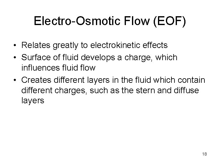 Electro-Osmotic Flow (EOF) • Relates greatly to electrokinetic effects • Surface of fluid develops