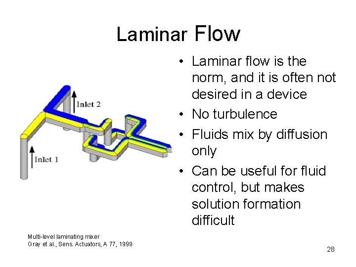 Laminar Flow • Laminar flow is the norm, and it is often not desired