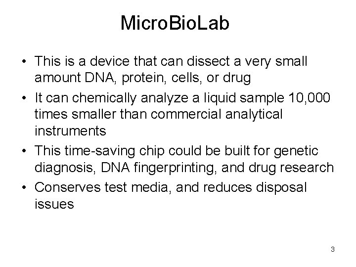 Micro. Bio. Lab • This is a device that can dissect a very small