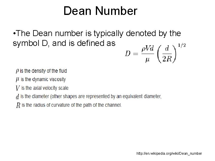 Dean Number • The Dean number is typically denoted by the symbol D, and