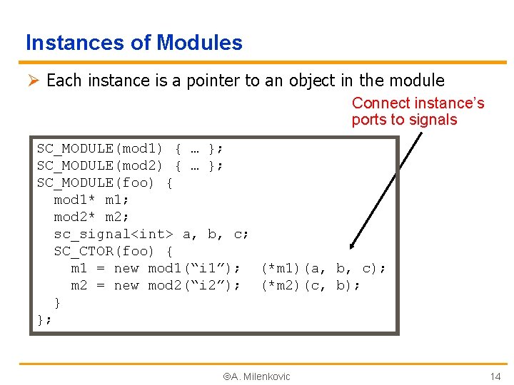 Instances of Modules Ø Each instance is a pointer to an object in the