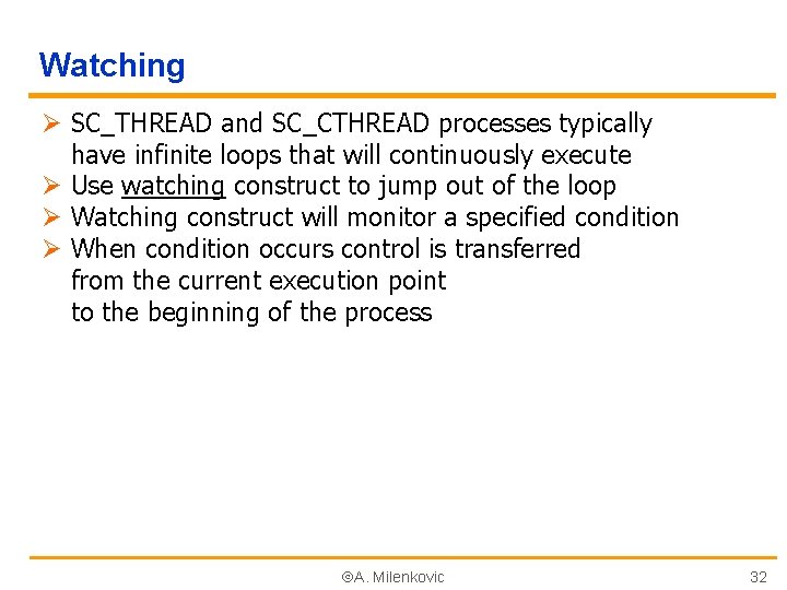 Watching Ø SC_THREAD and SC_CTHREAD processes typically have infinite loops that will continuously execute