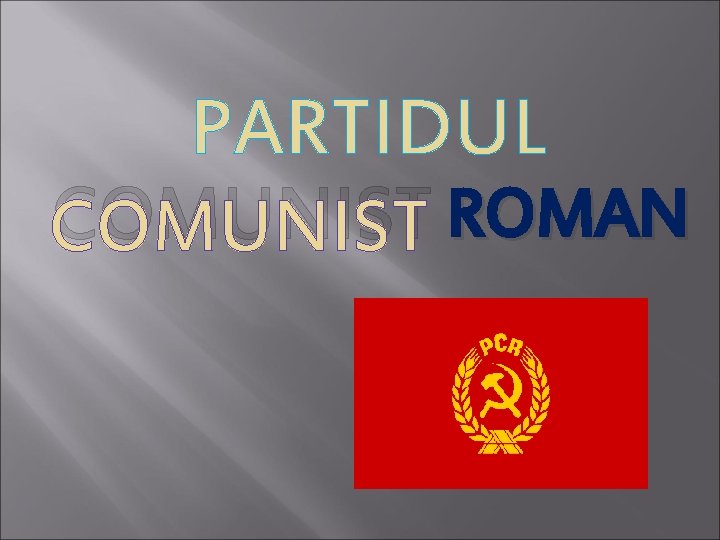 COMUNIST ROMAN COMUNIST ROMAN