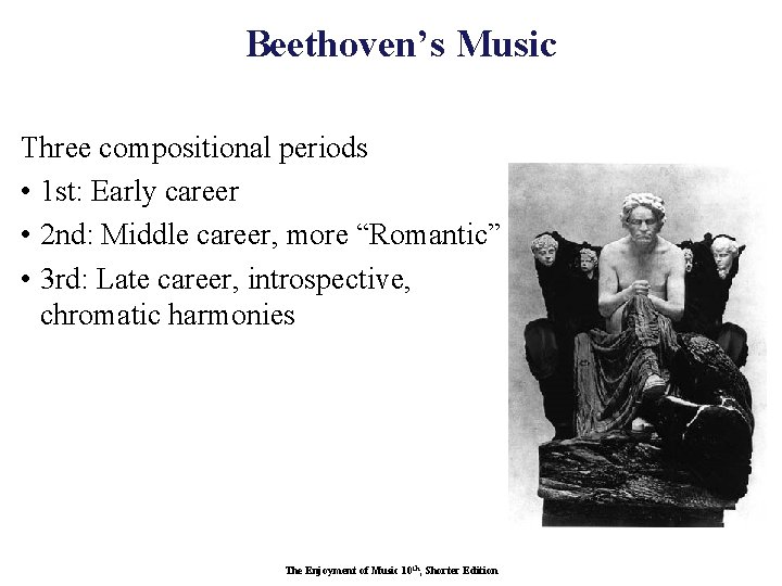 Beethoven’s Music Three compositional periods • 1 st: Early career • 2 nd: Middle