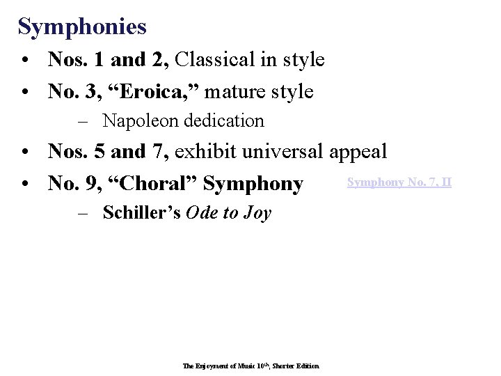 Symphonies • Nos. 1 and 2, Classical in style • No. 3, “Eroica, ”