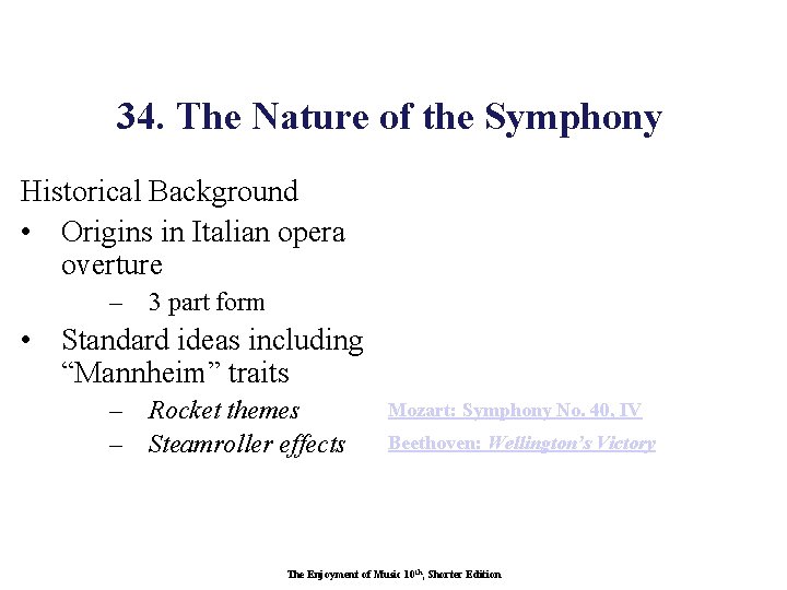 34. The Nature of the Symphony Historical Background • Origins in Italian opera overture