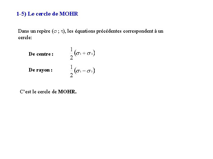 1 -5) Le cercle de MOHR Dans un repère (s ; t), les équations