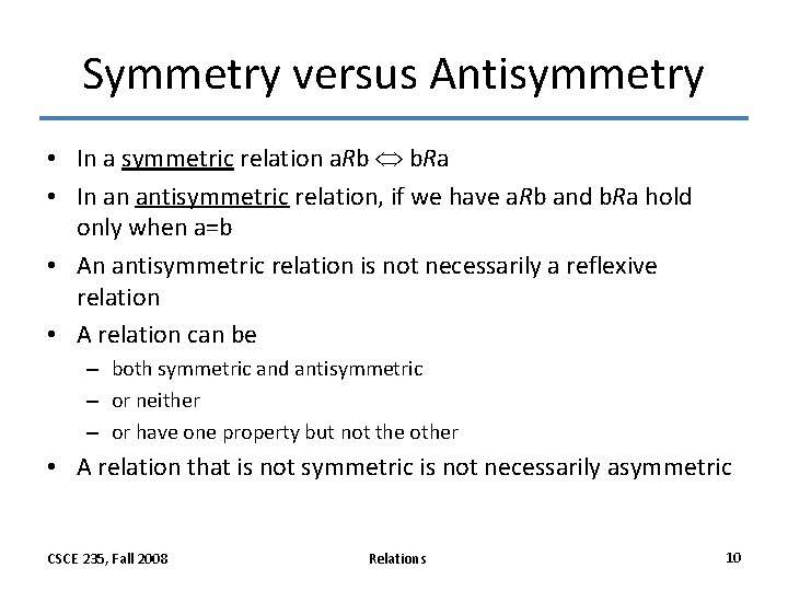 Symmetry versus Antisymmetry • In a symmetric relation a. Rb b. Ra • In Symmetry versus Antisymmetry • In a symmetric relation a. Rb b. Ra • In