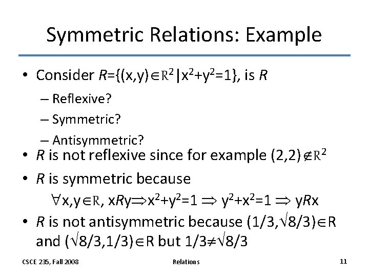 Symmetric Relations: Example • Consider R={(x, y) R 2|x 2+y 2=1}, is R – Symmetric Relations: Example • Consider R={(x, y) R 2|x 2+y 2=1}, is R –