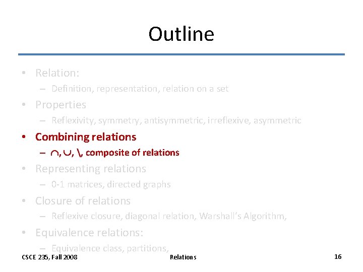 Outline • Relation: – Definition, representation, relation on a set • Properties – Reflexivity, Outline • Relation: – Definition, representation, relation on a set • Properties – Reflexivity,